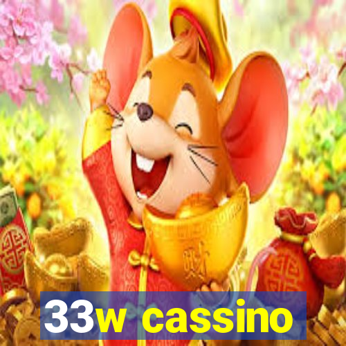 33w cassino